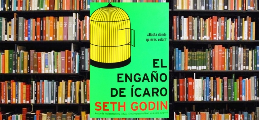 Libro El Engaño de Ícaro de Seth Godin
